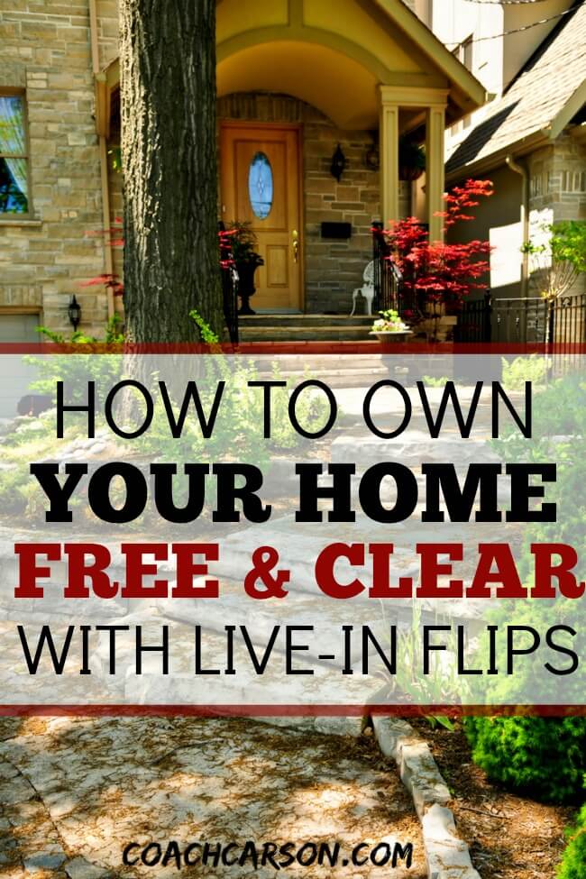  Live-in Flips - How to Own Your Home Free and Clear 