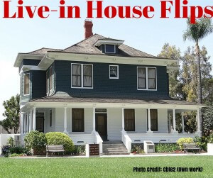 Live-in House Flips - Profit from your residence