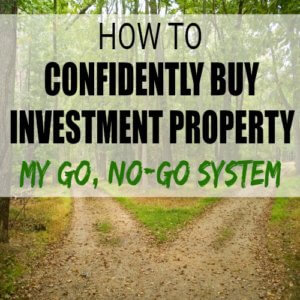 How to Confidently Buy Investment Property - Go, No-Go System