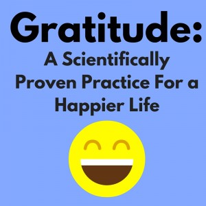 Gratitude: A Scientifically Proven Practice for a Happier Life