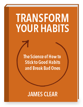 Transform Your Habits, James Clear