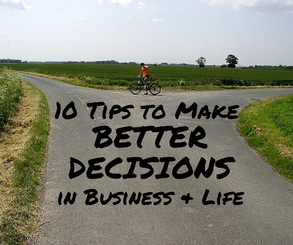 10 Tips Better Decisions Business Life