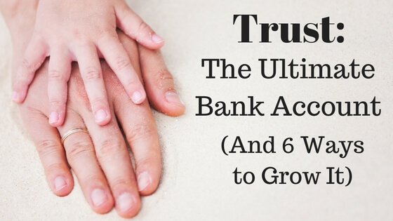 Trust: The Ultimate Bank Account