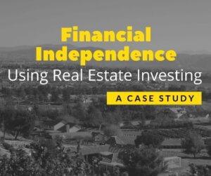 Financial Independence Using Real Estate Investing – A Case Study - Title Slide