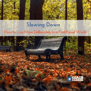 featured image - Slowing Down - How to Live More Deliberately in a Fast-Paced World