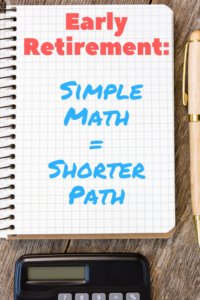 Early Retirement - Simple Math = Shorter Path