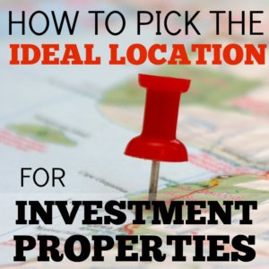 How to Pick the Ideal Location for Investment Properties