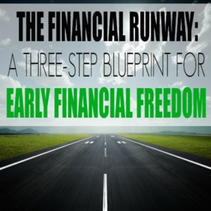 The Financial Runway - a Three-Step Blueprint For Early Financial Freedom