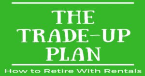 The Trade-Up Plan - 1031-exchanges