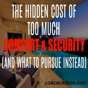 The Hidden Cost of Too Much Comfort and Security - Featured Post