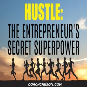 Hustle - The Entrepreneur's Secret Superpower