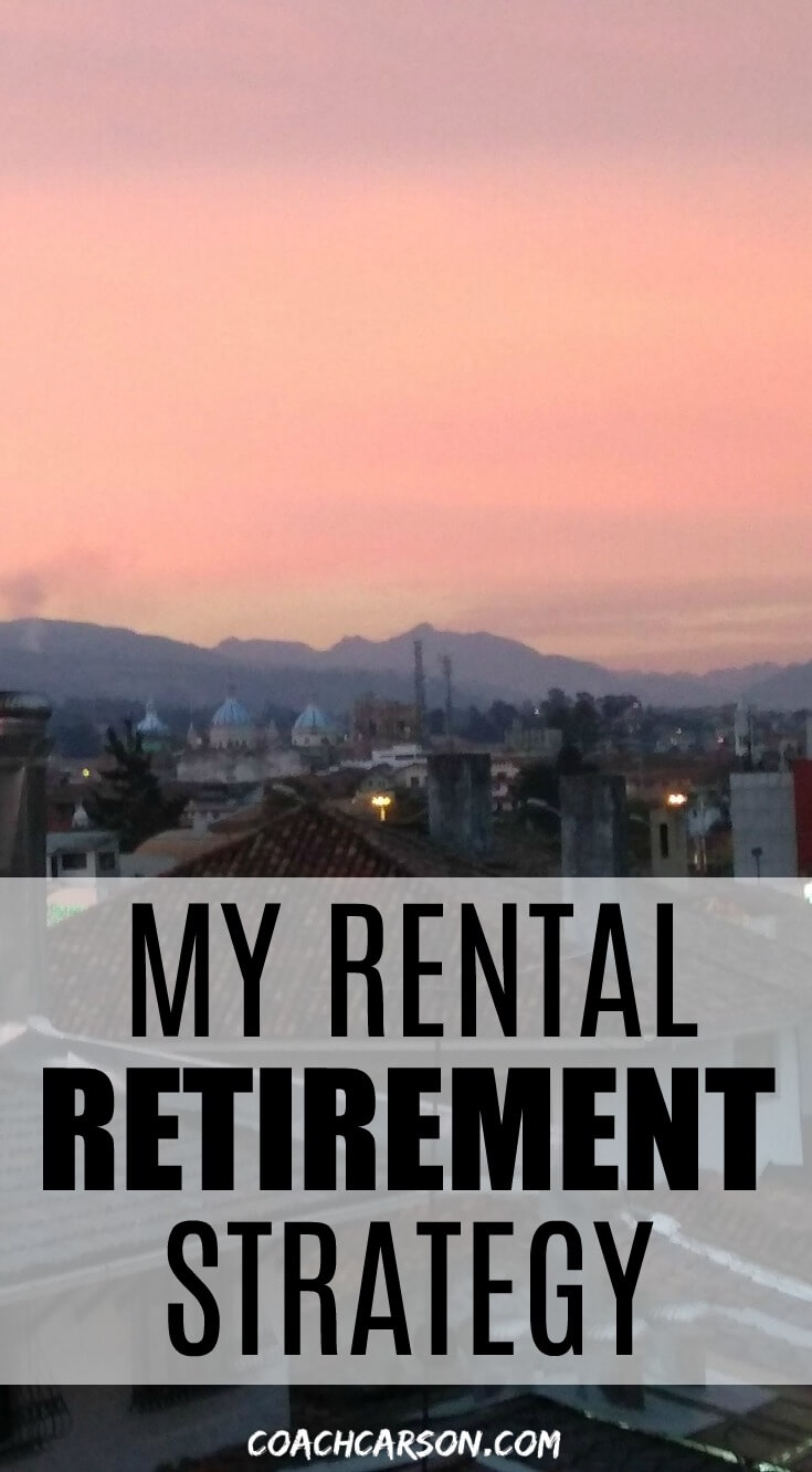 My Rental Retirement Strategy