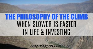 The Philosophy of the Climb - When Slower is Faster in Life and Investing