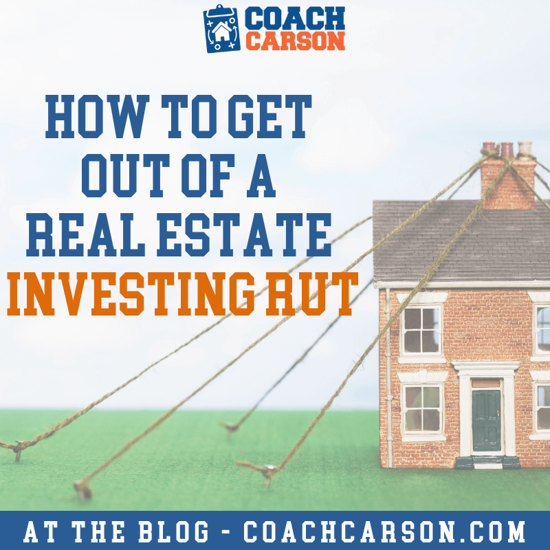 featured image - How to Get Out of a Real Estate Investing Rut
