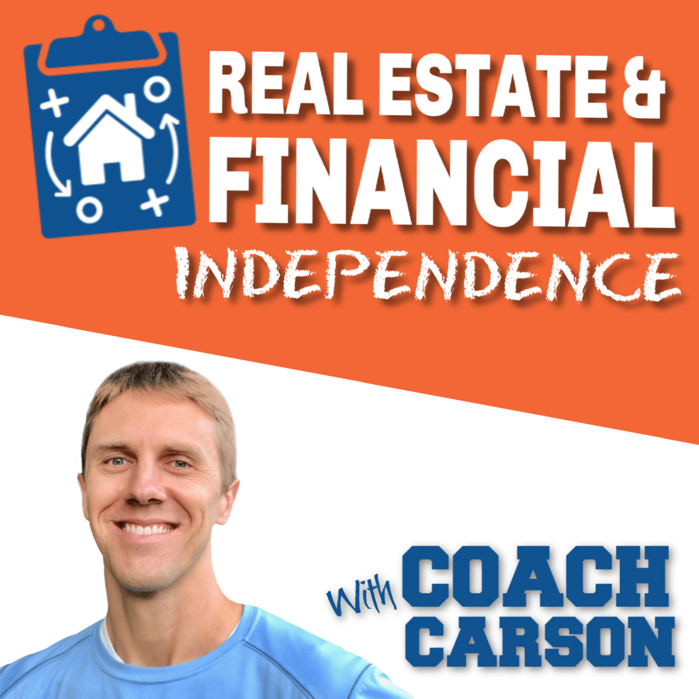 podcast art v2 1400 x 1400 udpated (1) Podcast Art for Real Estate & Financial Independence Podcast by Coach Carson